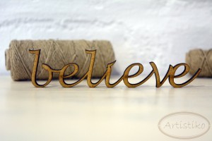 Believe napis HDF / Believe inscription HDF