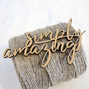 Simply amazing - napis HDF / Simply amazing - inscription HDF