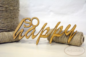 So happy - napis HDF / So happy - inscription HDF