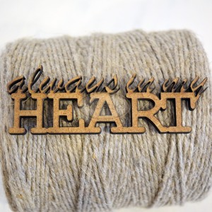 Always in my heart - napis HDF / Always in my heart - inscription HDF